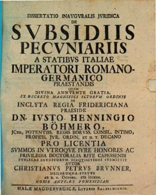 Dissertatio Inavgvralis Jvridica De Svbsidiis Pecvniariis A Statibvs Italiae Imperatori Romano-Germanico Praestandis