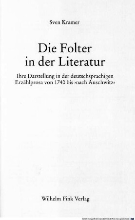 Die Folter in der Literatur : ihre Darstellung in der deutschsprachigen Erzählprosa von 1740 bis "nach Auschwitz"