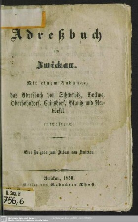 1850,Abt.1/2: Adreßbuch von Zwickau : mit einem Anhange, das Adreßbuch von Schedewitz, Bockwa, Oberhohndorf, Cainsdorf, Planitz und Neudörfel enthaltend