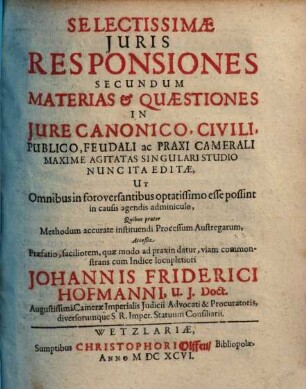 Selectissimae iuris responsiones : secundum materias & quaestiones in iure canonico, civili... agitatas ...