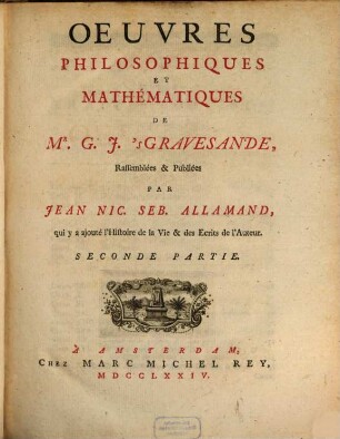 Oeuvres Philosophiques Et Mathématiques De Mr. G. J. 's Gravesande. 2