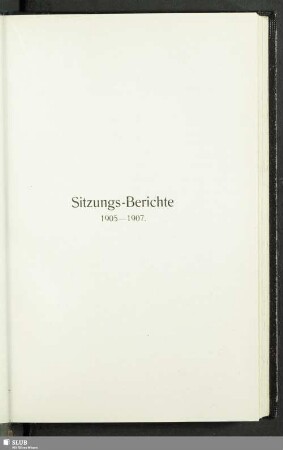 Sitzungs-Berichte 1905 - 1907