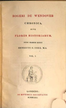 Rogeri de Wendover Chronica, sive flores historiarum, 1