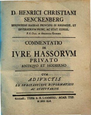 Commentatio de iure Hassorum privato antiquo et hodierno : cum adiunctis eo spectantibus diplomaticis ac statutariis