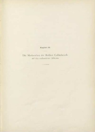 Kapitel III. Die Merkzeichen der Berliner Goldschmiede auf den vorhandenen Arbeiten