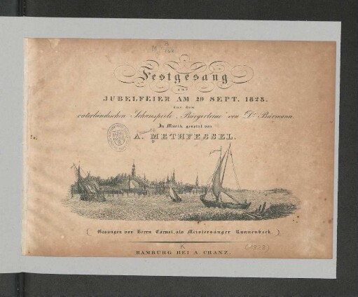 Festgesang zur Jubelfeier am 29. Sept. 1828 aus dem vaterländischen Schauspiele "Bürgertreue" von Dr. Bärmann