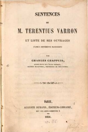 Sentences de M. Terentius Varro et liste de ses ouvrages d'après différents manuscrits par Ch. Chappuis