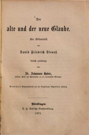 Der alte und der neue Glaube : ein Bekenntniß von David Friedrich Strauß kritisch gewürdigt