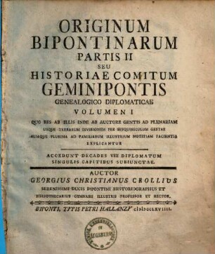 Originum Bipontinarum partis II seu Historia comitum Geminipontis genealogico diplomatica, 1
