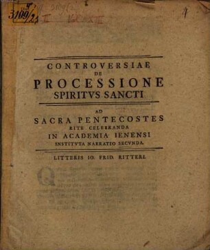 Controversiae de processione Spiritus Sancti : ad sacra pentecostes rite celebranda in Academia Ienensi instituta narratio .... 2