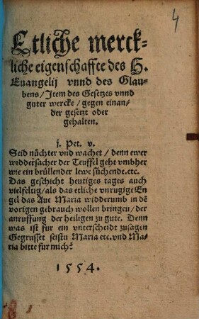 Etliche merckliche eigenschaffte des H. Euangelij vnnd des Glaubens, Jtem des Gesetzes vnnd guter wercke, gegen einander gesetzt oder gehalten