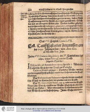 Das VII. Capitel. Centuria VII. Heil. TauffHistorien Zeugnussen aus der 700. Jährigen zeit / von Anno 600. an biß auffs 700. Jahr