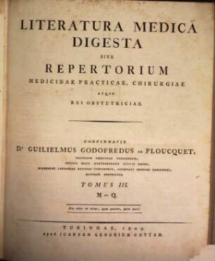Literatura medica digesta sive repertorium medicinae practicae, chirurgiae atque rei obstetriciae. 3, M - Q