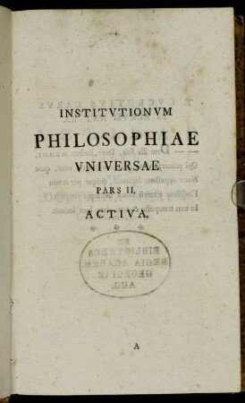 Institutionum Philosophiae Universae Pars II. Activa.