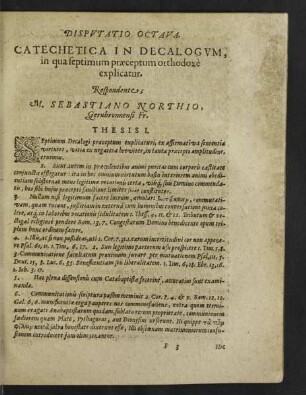 Disputatio Octava. Catechetica In Decalogum, in qua septimum praeceptum orthodoxe explicatur. Respondente M. Sebastiano Northio ...