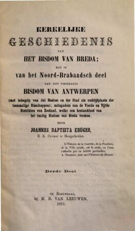 Kerkelijke Geschiedenis van het Bisdom van Breda; datis van het Noord-Brabandsch deel van het voormalig Bisdom van Antwerpen. ... door Joannes Baptista Krüger, 3