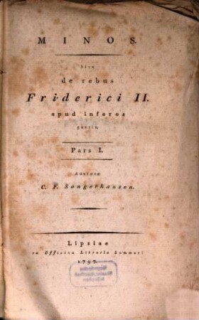 Minos, sive de rebus Friderici II. apud inferos gestis, 1. (1797)