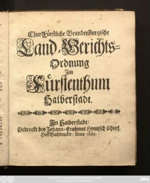 ChurFürstliche Brandenburgische Land-Gerichts-Ordnung Im Fürstenthum Halberstadt