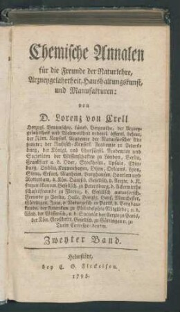 Chemische Annalen für die Freunde der Naturlehre, Arzneygelahrtheit, Haushaltungskunst, und Manufakturen: / von D. Lorenz von Crell 2. Bd