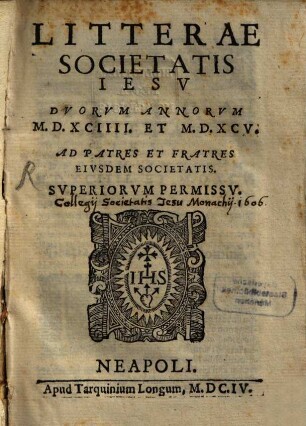 Litterae Societatis Jesu : ... ad patres et fratres eiusdem societatis. 1594/95 (1604)