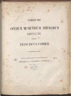 Collectio operum musicorum batavorum saeculi XVI : Sumptibus societatis Batavae ad musicam promovedam, 10. 103 S. - Pl.-Nr. 575