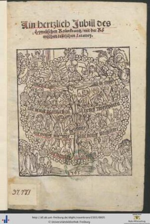 Ain hertzlich Jubill des Hymelischen Rosenkrantz/ mit der Römischen teütschen Letaney.