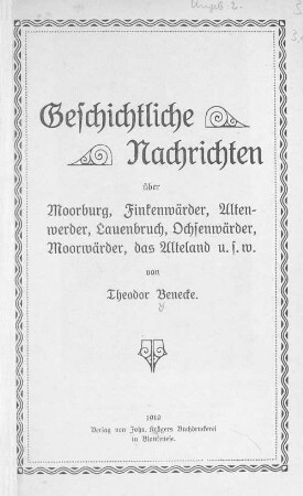 Geschichtliche Nachrichten über Moorburg, Finkenwärder, Altenwerder, Lauenbruch, Ochsenwärder, Moorwärder, das Alteland u.s.w.
