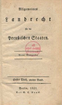 Bd. 2 = Theil 1, Bd. 2: Allgemeines Landrecht für die Preußischen Staaten