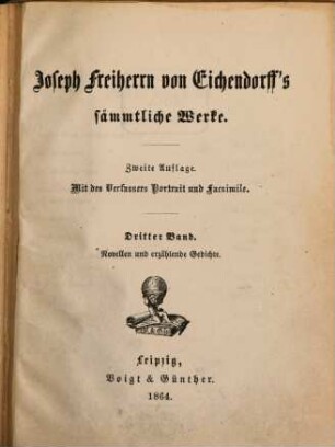 Joseph Frhr. v. Eichendorff's sämmtliche Werke : Mit des Verfassers Portrait u. Facsimile. 3
