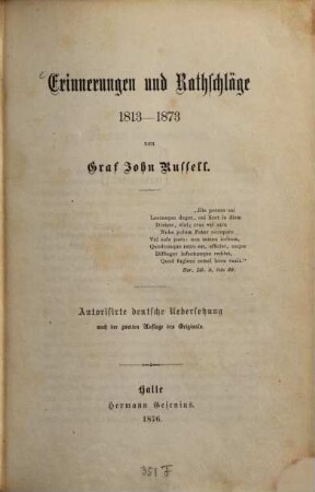 Erinnerungen und Rathschläge : 1813 - 1873 ; Autor. dt. Uebersetzung nach der 2. Aufl. des Originals