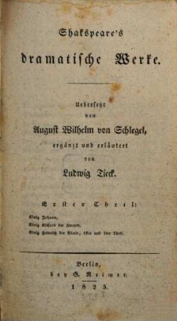Shakspeare's dramatische Werke, Th. 1. König Johann. König Richard II. König Heinrich IV : Th. 1.2.
