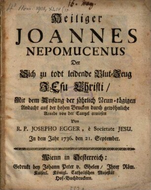 Heiliger Johannes Nepomucenus, der sich zu tode leidende Blut-Zeug Jesu Christi