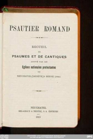 Psautier romand : recueil de psaumes et de cantiques adopté par les eglises nationales protestantes de Neuchatel, Genève & Berne (Jura)