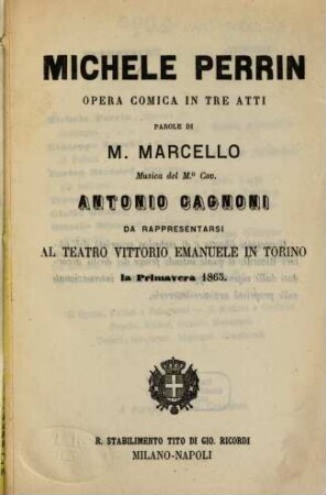 Michele Perrin : opera comica in tre atti ; da rappresentarsi al Teatro Vittorio Emanuele in Torino, la primavera 1865