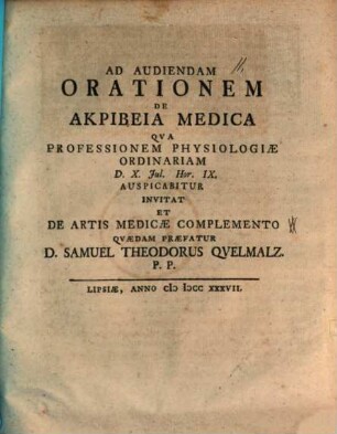 Facultatis medicae in academia Lipsiensi pro-cancellarius Samuel Theodor Quelmalz panegyrin medicam indicens de artis medicae complemento quaedam praefatur