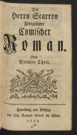 Des Herrn Scarron Fortgesetzter Comischer Roman. Oder Dritter Theil