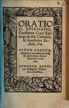 Oratio D. Epiphanii, Constantiae Cypri Episcopi, de fide Catholica, & Apostolica Ecclesia