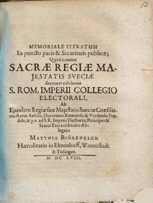 Memoriale Iteratum In puncto pacis & Securitatis publicæ : [... Francofurti ad Moenum d. 22. Febr. An. 1658 ...]