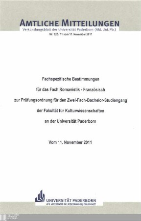 Fachspezifische Bestimmungen für das Fach Romanistik - Französisch - zur Prüfungsordnung für den Zwei-Fach-Bachelor-Studiengang der Fakultät für Kulturwissenschaften an der Universität Paderborn : vom 11. November 2011