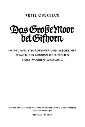 41: Das große Moor bei Gifhorn : im Wechsel hygrokliner und xerokliner Phasen der nordwestdeutschen Hochmoorentwicklung