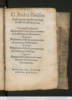 G. Budaei Parisien||sis, secretarij regij, Breuiarium || de Asse & partibus eius.|| ... ||