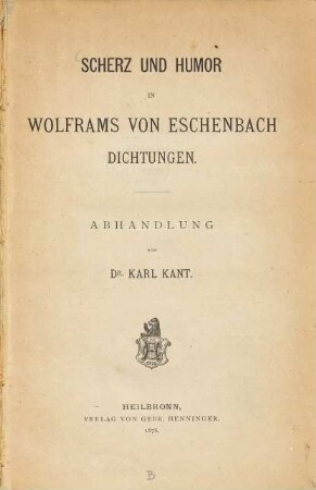 Scherz und Humor in Wolframs von Eschenbach Dichtungen : Abhandlungen