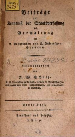 Beiträge zur Kenntniß der Staatsverfassung und Verwaltung der K. Preußischen und k. Baierischen Staaten, 1
