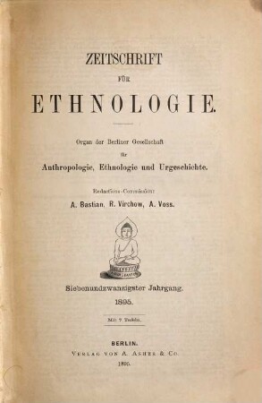 Zeitschrift für Ethnologie : ZfE = Journal of social and cultural anthropology : JSCA. 27. 1895