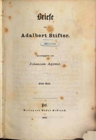 Adalbert Stifters Werke, [3],1. Briefe von Adalbert Stifter
