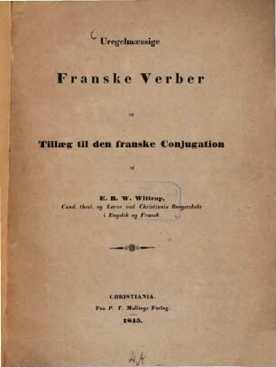 Uregelmaessige franske Verber og Tillaeg til den franske Conjugation