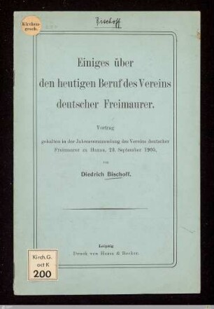 Einiges über den heutigen Beruf des Vereins deutscher Freimaurer : Vortrag gehalten in der Jahresversammlung des Vereins deutscher Freimaurer zu Hanau, 23. September 1905