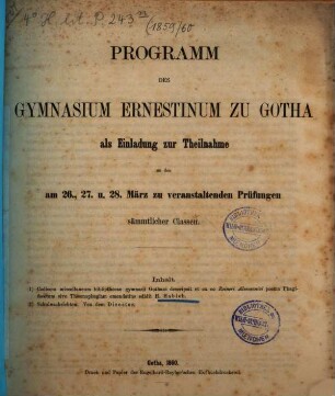 Programm des Herzoglichen Gymnasium Ernestinum zu Gotha : als Einladung zu der ... stattfindenden Entlassung der Abiturienten, 1859/60