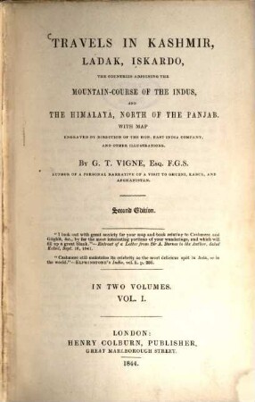 Travels in Kashmir, Ladak, Iskardo, the Countries adjoining the Mountain-Course of the Indus, and the Himalaya, North of the Panjab : with map engraved by direction of the Hon. East India Company, and other illustrations ; in 2 volumes, 1
