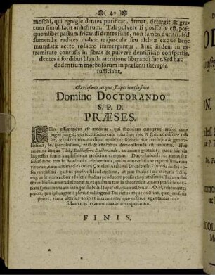 Clarissimo atque Experimentissimo Domino Doctorando S. P. D. Præses.